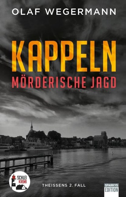 Kappeln - Mörderische Jagd, Olaf Wegermann - Paperback - 9783949768408