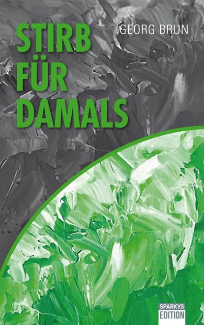 Stirb für Damals, Georg Brun - Paperback - 9783949768668