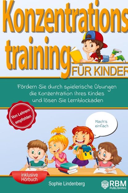 Konzentrationstraining für Kinder!, Sophie Lindenberg ; Marc Netzer - Paperback - 9783949772047