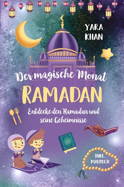 Der magische Monat Ramadan, Yara Khan - Paperback - 9783949772771