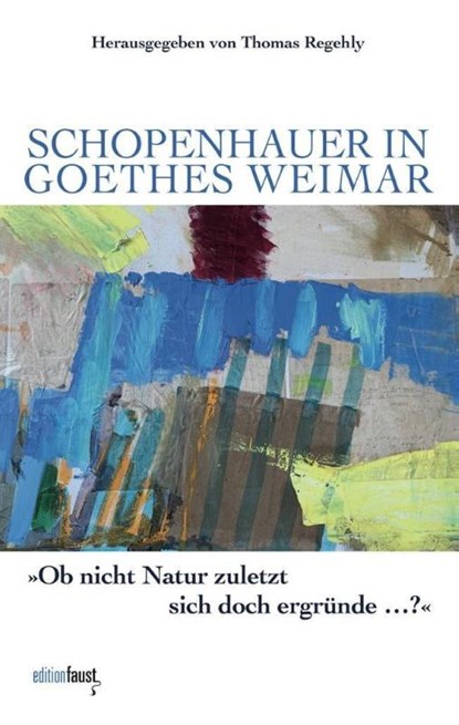 Schopenhauer in Goethes Weimar, Thomas Regehly - Gebonden - 9783949774195