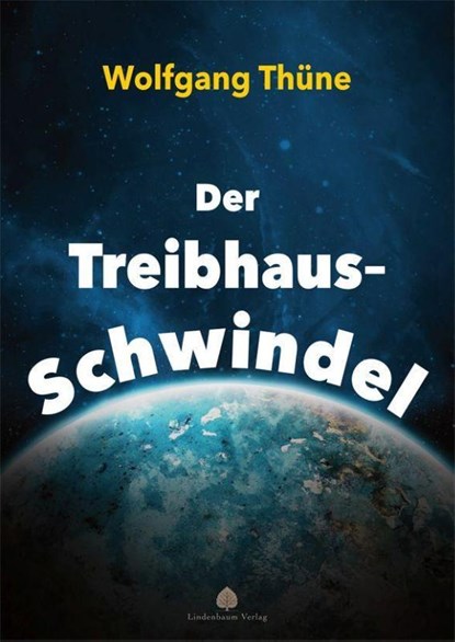 Der Treibhaus-Schwindel, Wolfgang Thüne - Paperback - 9783949780158