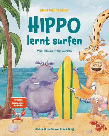 Hippo lernt Surfen - Wie Träume wahr werden, Laura Malina Seiler - Gebonden - 9783949822490