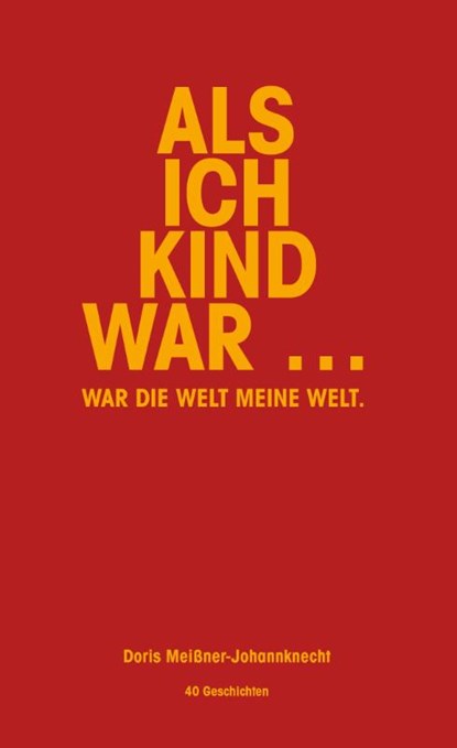 Als ich Kind war ..., Doris Meißner-Johannknecht - Paperback - 9783949902154