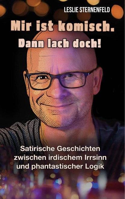 Mir ist komisch. Dann lach doch!, Leslie Sternenfeld - Gebonden - 9783949902284