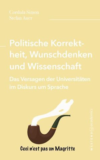 Politische Korrektheit, Wunschdenken und Wissenschaft, Cordula Simon ; Stefan Auer - Ebook - 9783949925191