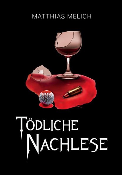 Tödliche Nachlese, Matthias Melich - Paperback - 9783949937064