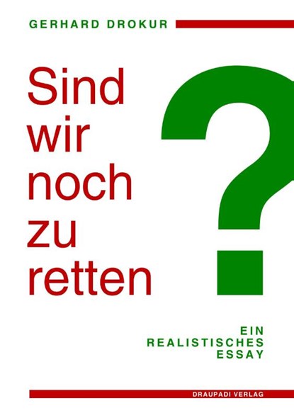 Sind wir noch zu retten?, Gerhard Drokur - Paperback - 9783949937071