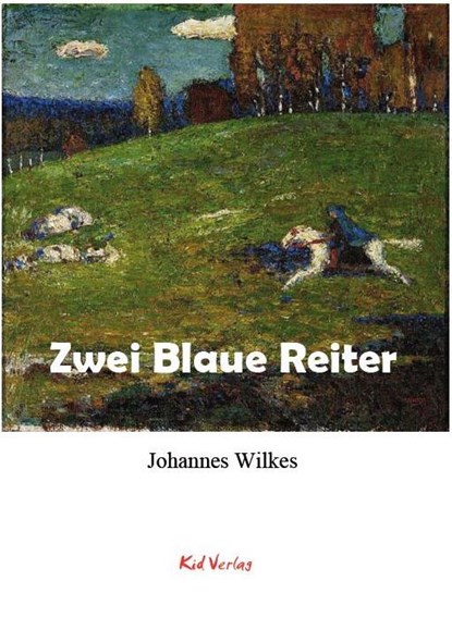 Zwei Blaue Reiter, Johannes Wilkes - Gebonden - 9783949979446