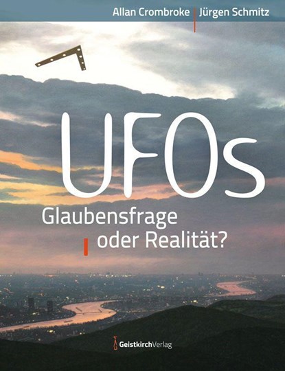 UFOs - Glaubensfrage oder Realität?, Allan Crombroke ; Jürgen Schmitz - Paperback - 9783949983238