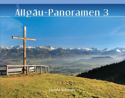 Allgäu-Panoramen 3, Gerald Schwabe - Gebonden - 9783949988028