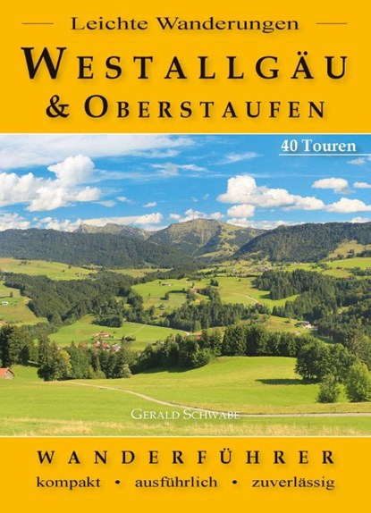 Leichte Wanderungen Westallgäu und Oberstaufen, Gerald Schwabe - Paperback - 9783949988158