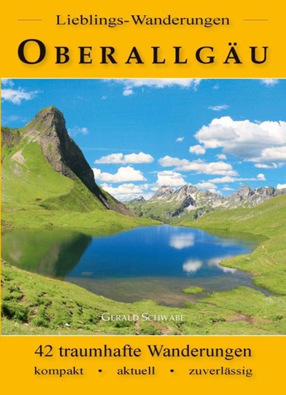 Lieblings-Wanderungen Oberallgäu, Gerald Schwabe - Paperback - 9783949988172