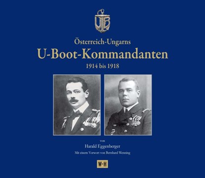 Österreich-Ungarns U-Boot-Kommandanten, Harald Eggenberger - Gebonden - 9783950315134