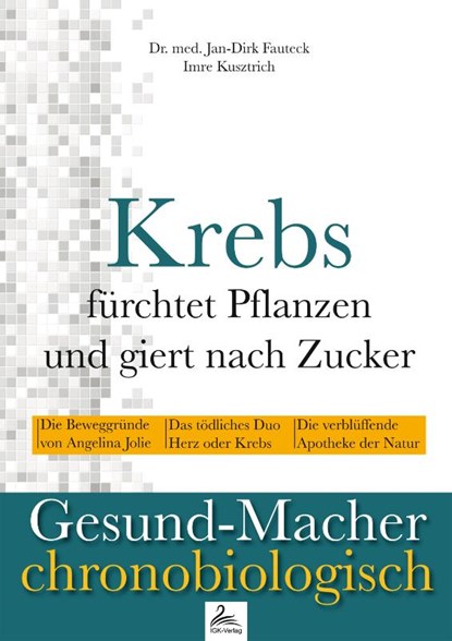 Krebs fürchtet Pflanzen und giert nach Zucker, Jan-Dirk Fauteck ; Imre Kusztrich - Paperback - 9783950336191