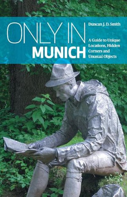 Only in Munich, Duncan J.D Smith - Paperback - 9783950366204