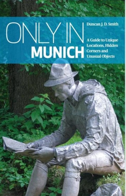 Only in Munich, Duncan J. D. Smith - Paperback - 9783950366204