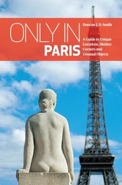 Only in Paris, Duncan J. D. Smith - Paperback - 9783950366297