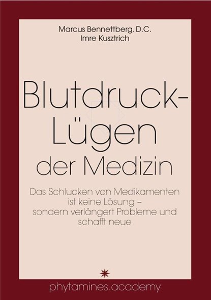 Blutdruck-Lügen der Medizin, Marcus Bennettberg ; Imre Kusztrich - Paperback - 9783950410655