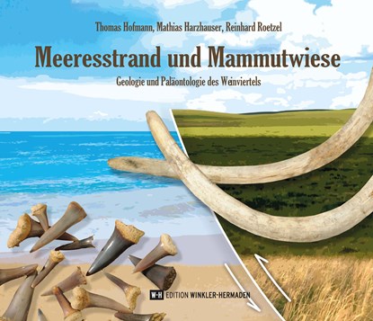Meeresstrand und Mammutwiese, Thomas Hofmann ;  Mathias Harzhauser ;  Reinhard Roetzel - Gebonden - 9783950462555