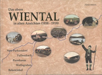Das obere Wiental in alten Ansichten. (1858-1918)., Dieter Halama - Gebonden - 9783950477177