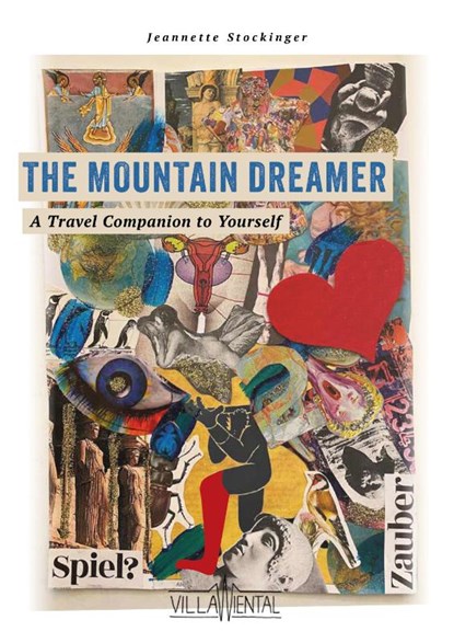 The Mountain Dreamer - A Travel Companion to Yourself., Jeannette Stockinger - Gebonden - 9783950477184