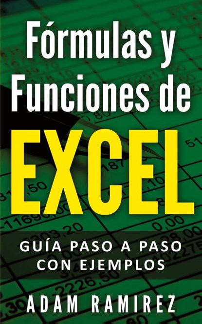 Formulas y Funciones de Excel, Ramirez Adam - Paperback - 9783950485479