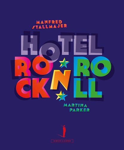 Hotel Rock 'n' Roll, Manfred Stallmajer ; Martina Parker - Gebonden - 9783950497021