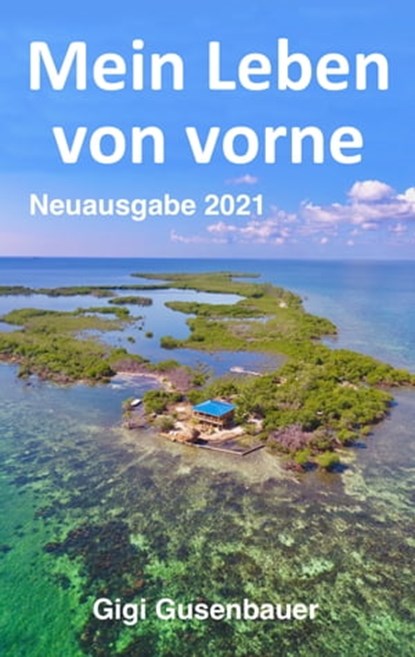 Mein Leben von vorne, Gigi Gusenbauer - Ebook - 9783950509915