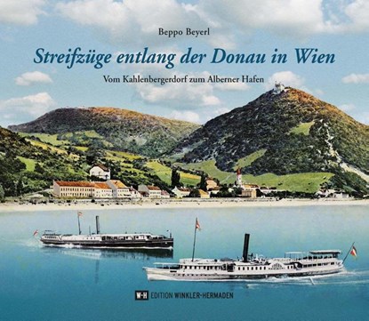 Streifzüge entlang der Donau in Wien, Beppo Beyerl - Gebonden - 9783950516616