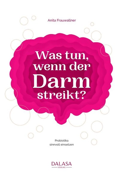 Was tun, wenn der Darm streikt, Anita Frauwallner - Paperback - 9783950527483