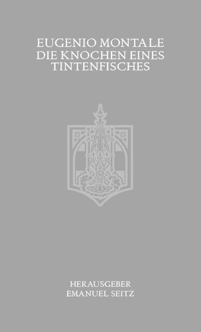 Die Knochen eines Tintenfisches, Eugenio Montale - Gebonden - 9783950546910