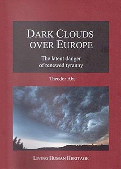 Dark Clouds Over Europe, Theodor Abt - Gebonden - 9783952388082