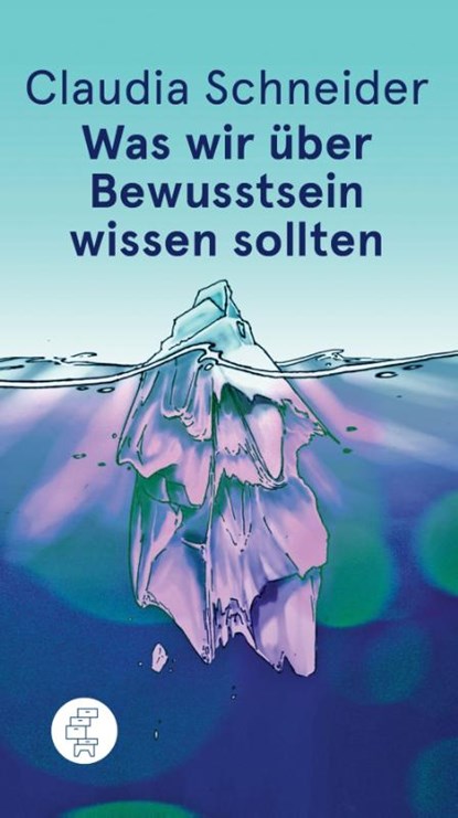 Was wir über Bewusstsein wissen sollten, Claudia Schneider - Paperback - 9783952411421