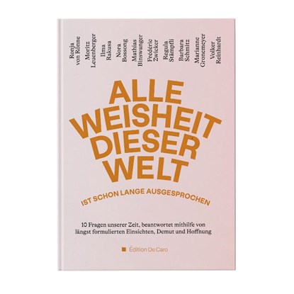 Alle Weisheit dieser Welt ist schon lange ausgesprochen, Ronja von Rönne ; Marianne Gronemeyer ; Frédéric Zwicker ; Regula Stämpfli - Gebonden - 9783952510759