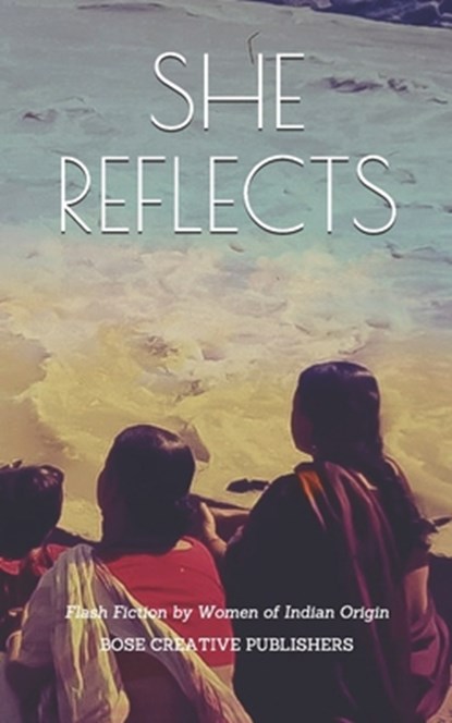 She Reflects, She Authors Bose Creative Publishers - Paperback - 9783952527870