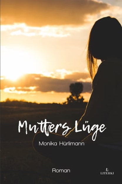 Mutters Lüge, Monika Hürlimann - Ebook - 9783952570616