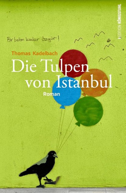 Die Tulpen von Istanbul, Thomas Kadelbach - Gebonden - 9783952623138