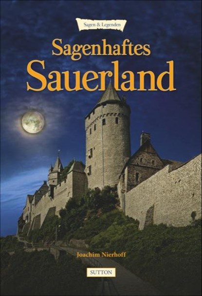 Sagenhaftes Sauerland, Joachim Nierhoff - Gebonden - 9783954004225