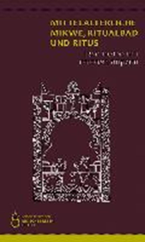 Mittelalterliche Mikwe, Ritualbad und Ritus