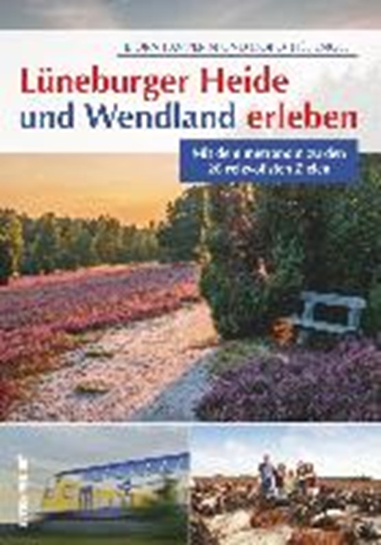 Pamperin, B: Lüneburger Heide und Wendland erleben
