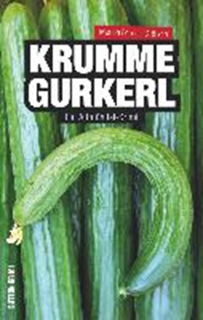 Forster-Grötsch, M: Krumme Gurkerl, FORSTER-GRÖTSCH,  Marion - Paperback - 9783954006731