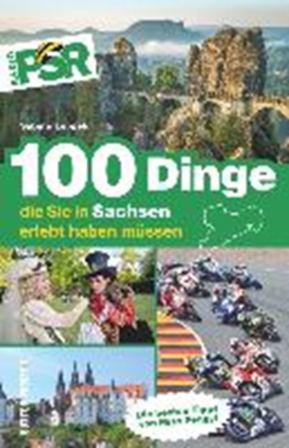100 Dinge, die Sie in Sachsen erlebt haben müssen, LEPPEK,  Sabine - Paperback - 9783954006762