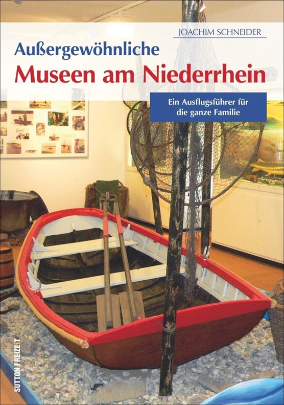 Außergewöhnliche Museen am Niederrhein