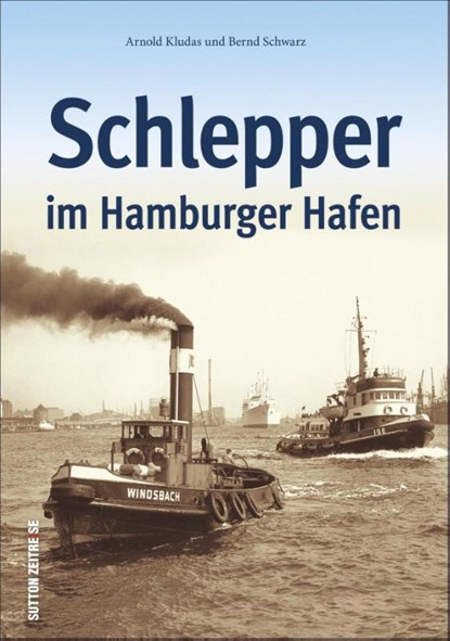 Schlepper im Hamburger Hafen, Bernd Schwarz ; Arnold Kludas - Gebonden - 9783954007073