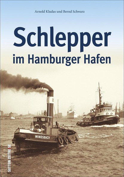 Schlepper im Hamburger Hafen, Bernd Schwarz ;  Arnold Kludas - Gebonden - 9783954007073