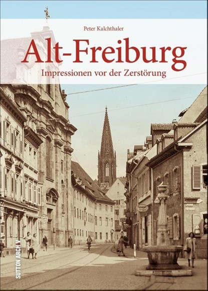 Freiburg, Peter Kalchthaler - Gebonden - 9783954008827