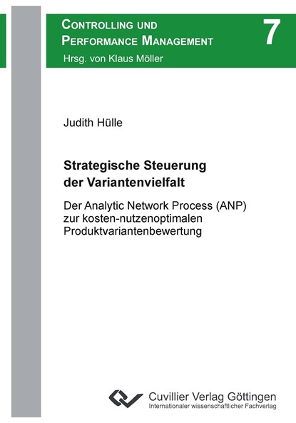 Strategische Steuerung der Variantenvielfalt. Der Analytic Network Process (ANP) zur kosten-nutzenoptimalen Produktvariantenbewertung, Judith Hülle - Paperback - 9783954040186