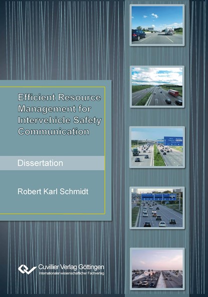 Efficient Resource Management for Intervehicle Safety Communication, Robert Karl Schmidt - Paperback - 9783954041633