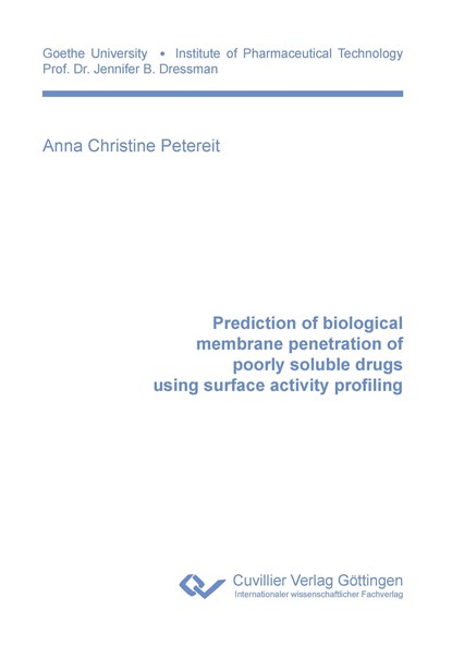 Prediction of biological membrane penetration of poorly soluble drugs using surface activity profiling, Anna Christine Petereit - Paperback - 9783954041640